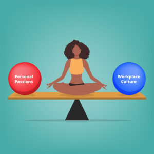 Aligning Personal Passions with Workplace Culture